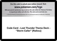 Code Card - Lost Thunder Theme Deck - "Storm Caller" [Raikou]